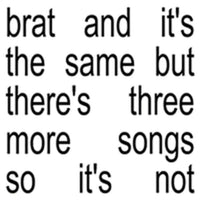 Load image into Gallery viewer, Charli XCX - Brat And It's The Same But There's Three More Songs So It's Not
