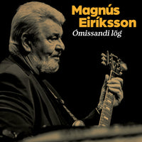 Load image into Gallery viewer, Magnús Eiríksson - Ómissandi lög
