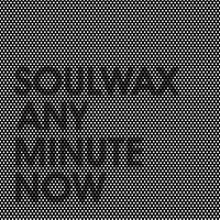 Load image into Gallery viewer, Soulwax - Any Minute Now
