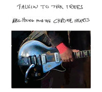 Load image into Gallery viewer, Neil Young And The Chrome Hearts - Talkin To The Trees
