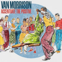 Load image into Gallery viewer, Van Morrison - Accentuate the Positive
