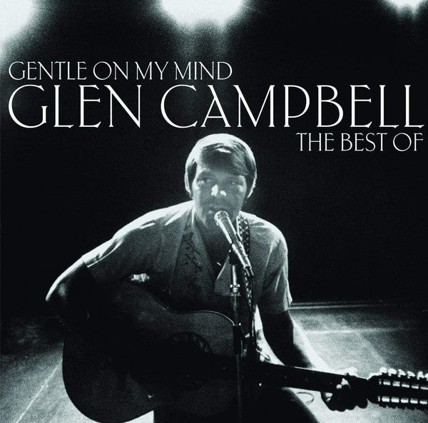 Glen Campbell - Gentle On My Mind: The Best Of