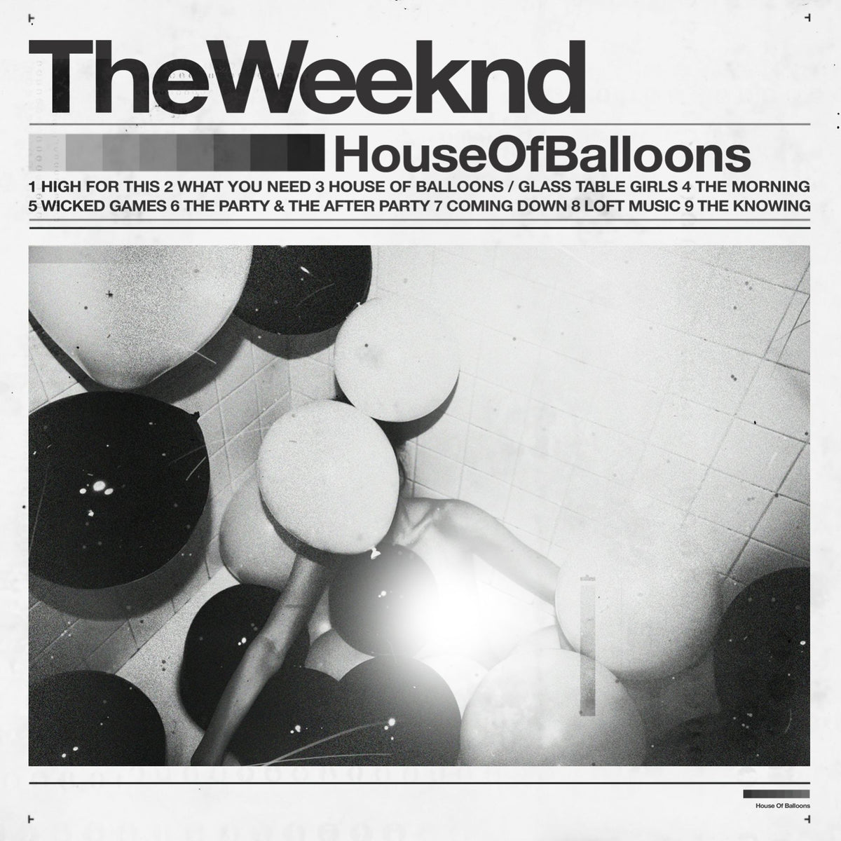 Weeknd - House Of Balloons