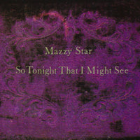 Load image into Gallery viewer, Mazzy Star - So Tonight That I Might See
