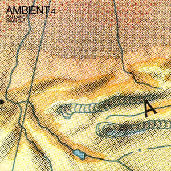 Brian Eno - Ambient 4 (On Land)