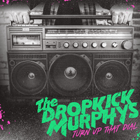 Load image into Gallery viewer, Dropkick Murphys - Turn Up That Dial
