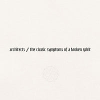 Load image into Gallery viewer, Architects - Classic Symptoms Of a Broken Spirit
