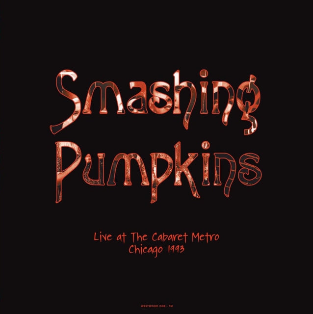 Smashing Pumpkins - Live At The Cabaret Metro - Chicago 1993