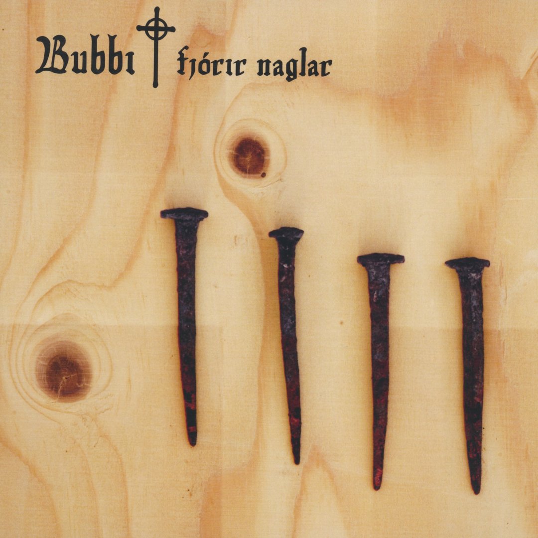 Bubbi - Fjórir naglar (CD)