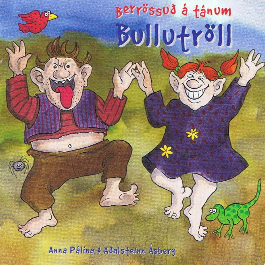 Anna Pálína Árnadóttir og Aðalsteinn Ásberg Sigurðsson - Bullutröll (CD)