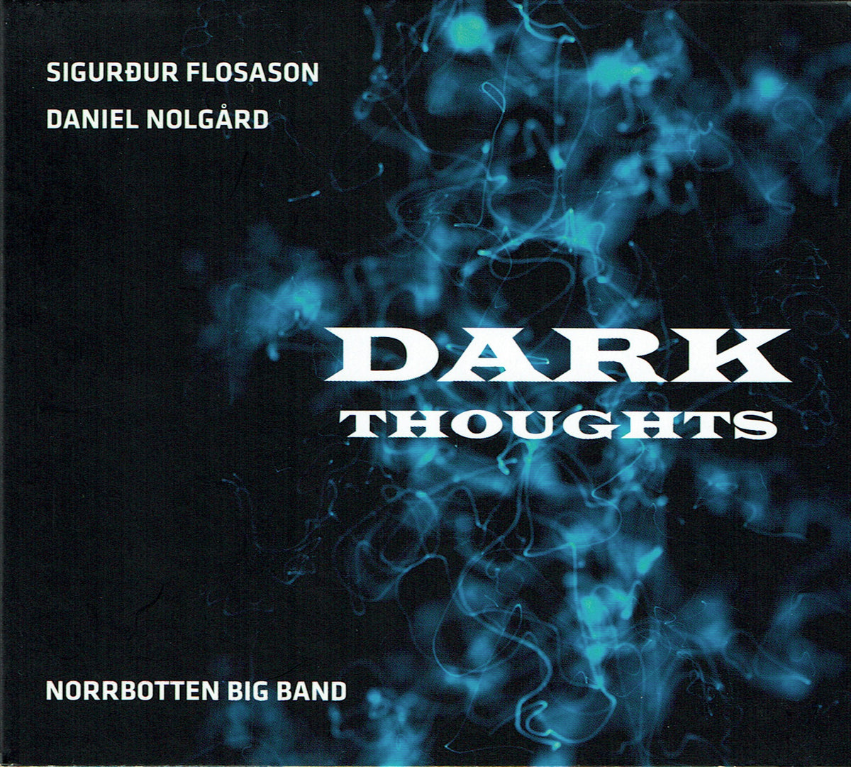 Sigurður Flosason og Nordbotten Big Band - Dark Thoughts (CD)