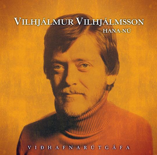Vilhjálmur Vilhjálmsson - Hana-nú (CD)