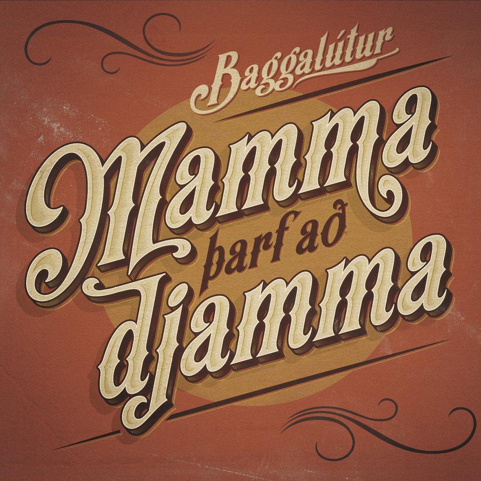 Baggalútur - Mamma þarf að djamma (CD)